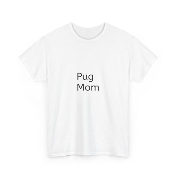 Pug Mom Unisex Heavy Cotton Tee, Perfect Gift for Dog Lovers, Fun Casual Wear, Pet-Themed Fashion, Birthday & Everyday Use - Image 3